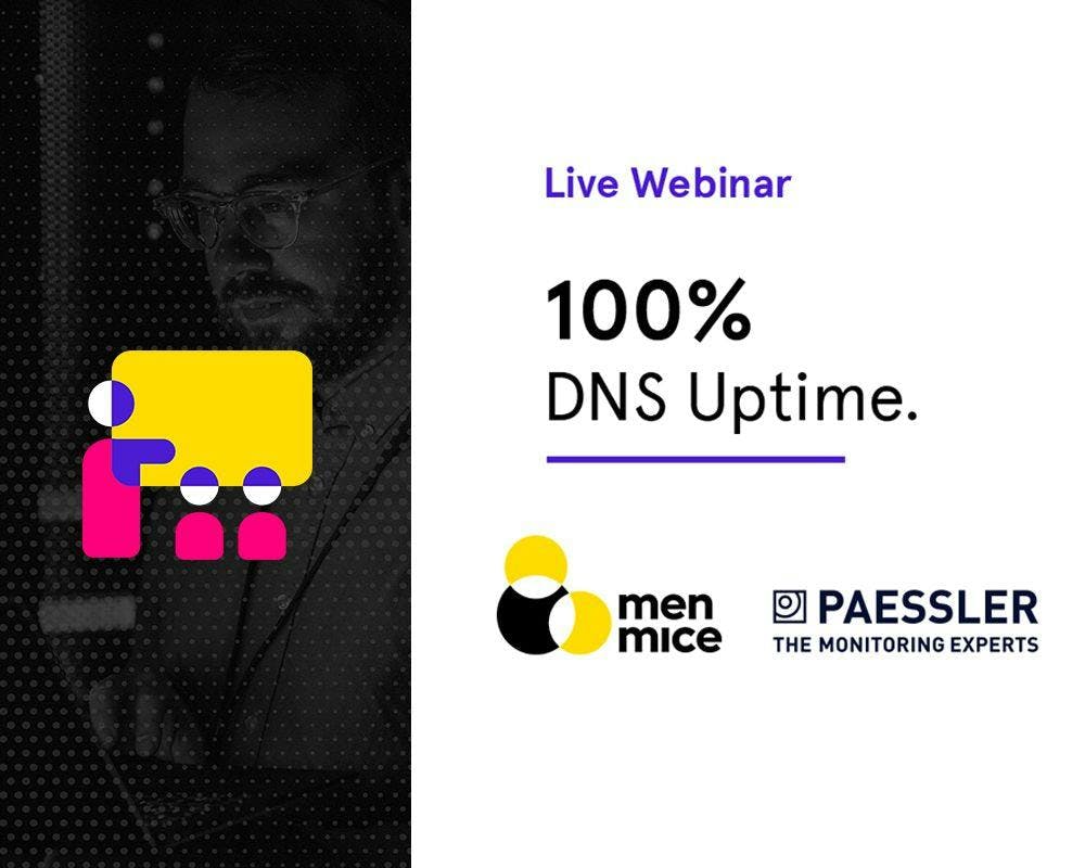 Live Webinar: 100% DNS Uptime with Micetro and PRTG
