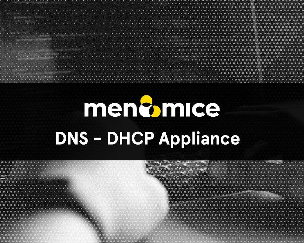 The Men&Mice DNS/DHCP appliance